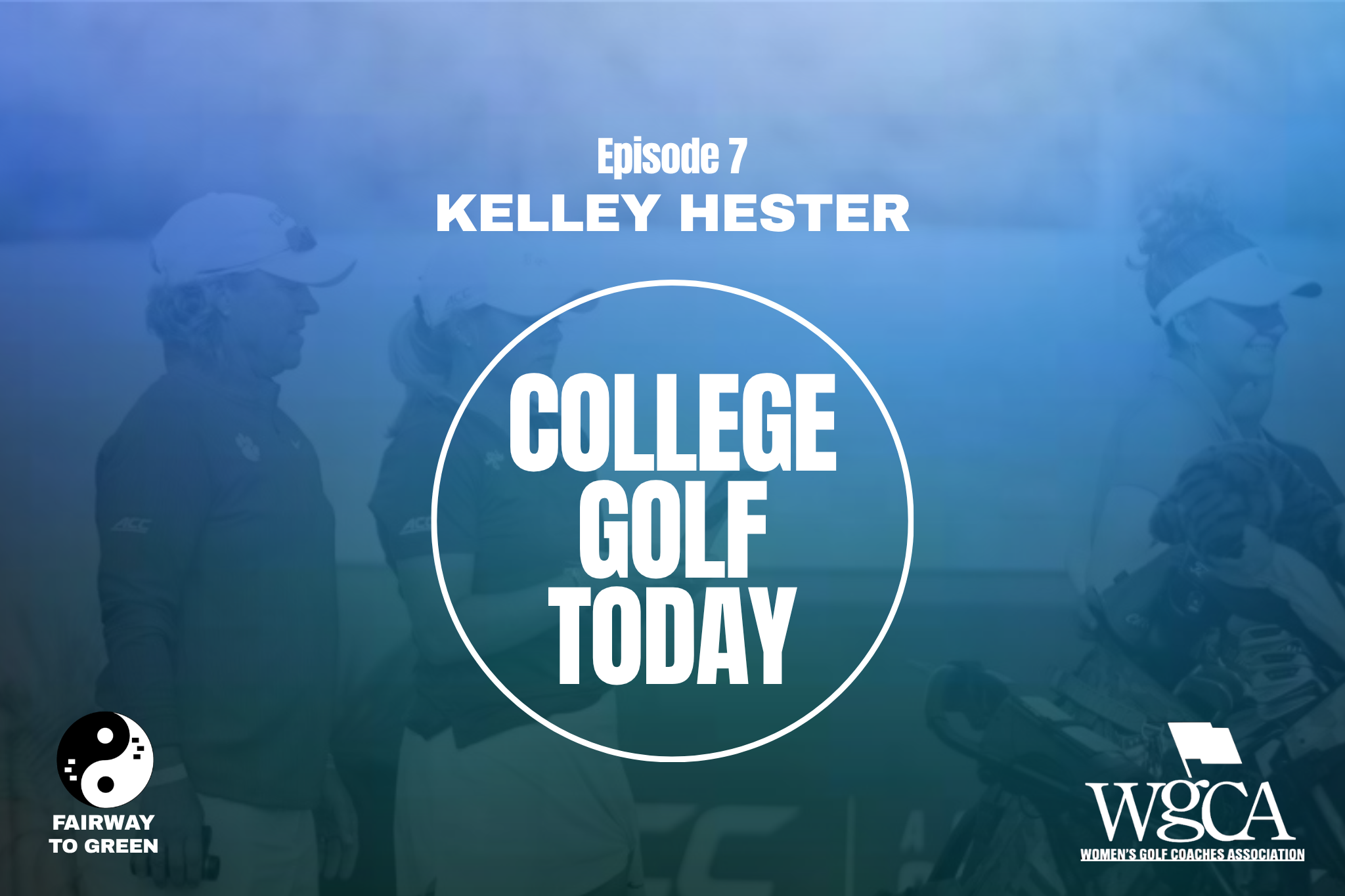 Kelley Hester of Clemson Women's Golf shares her college coaching experience on the College Golf Today podcast.