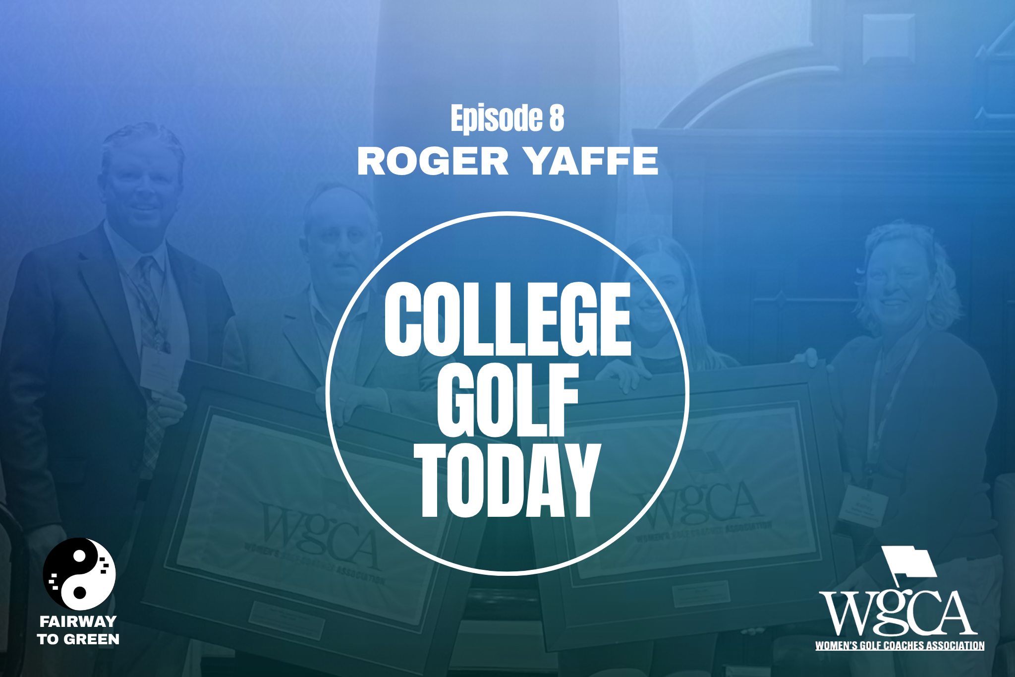 Roger Yaffe joins College Golf Today to discuss his time as Executive Director of the WGCA.