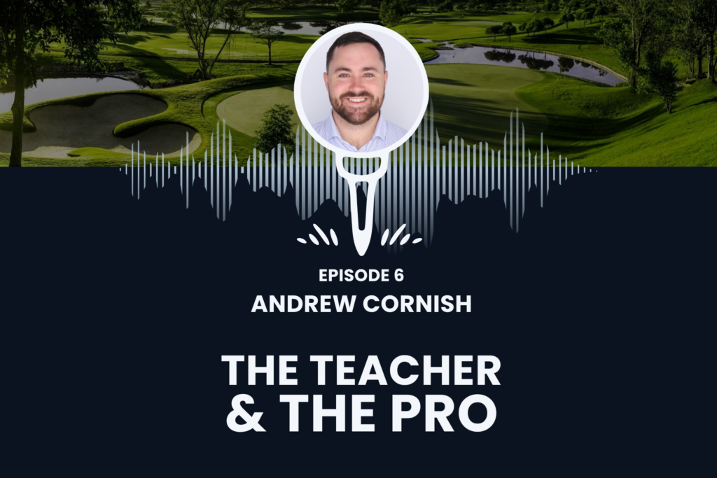 Andrew Cornish joins Nathan Rarick on "The Teacher and The Pro" to share his journey to becoming a PGA Professional.