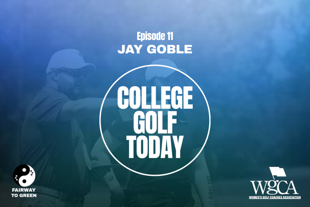 Jay Goble joins College Golf Today to discuss qualifying, goal setting, schedule building, roster limits and more.