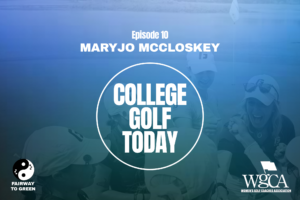 MaryJo "MJ" McCloskey joins Kelly Okun in College Golf Today to discuss her college golf coaching career at George Fox University and her book, "When Girls Win."